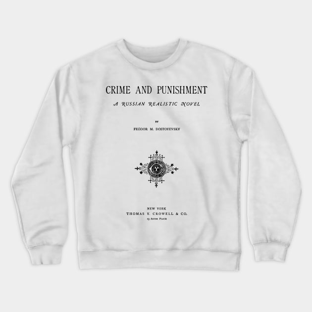 "Crime and Punishment" (Dostoevsky) Crewneck Sweatshirt by Belles-Lettres